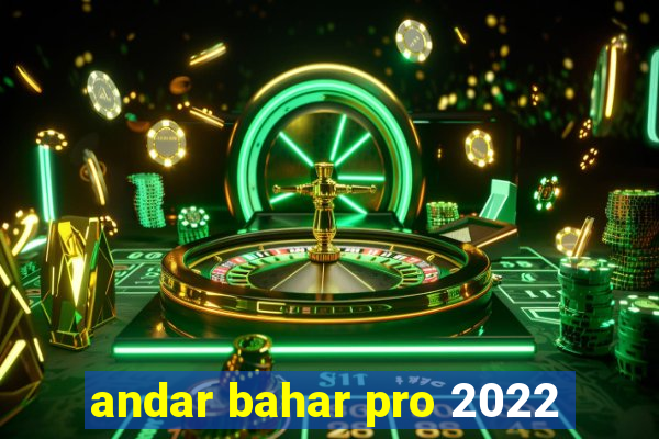 andar bahar pro 2022