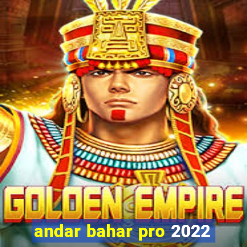 andar bahar pro 2022