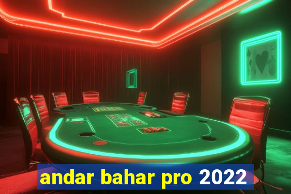 andar bahar pro 2022