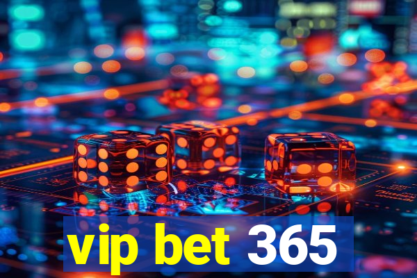 vip bet 365