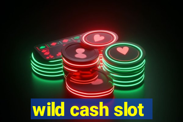 wild cash slot