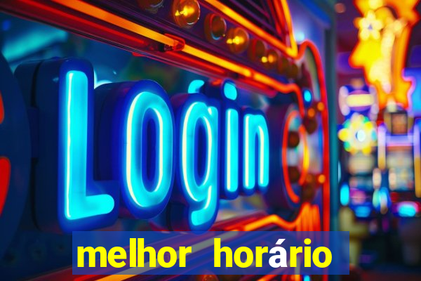 melhor horário para jogar fortune tiger noite