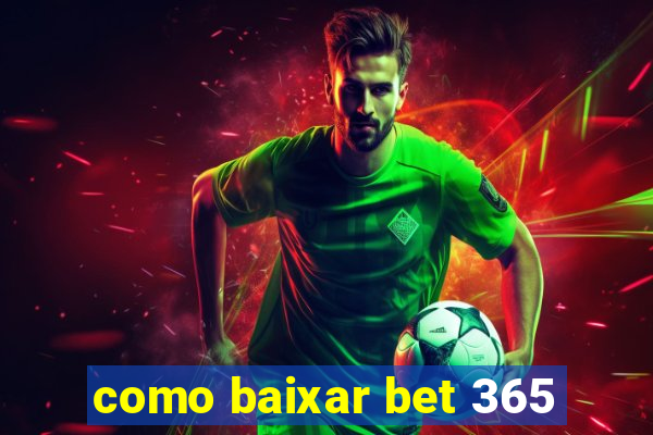 como baixar bet 365