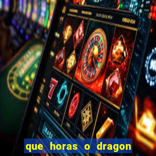 que horas o dragon fortune paga