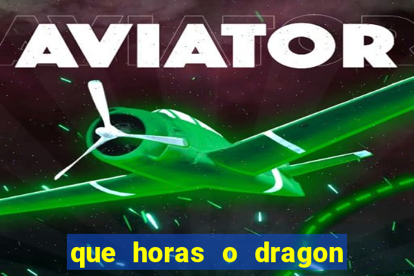 que horas o dragon fortune paga