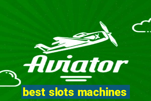 best slots machines