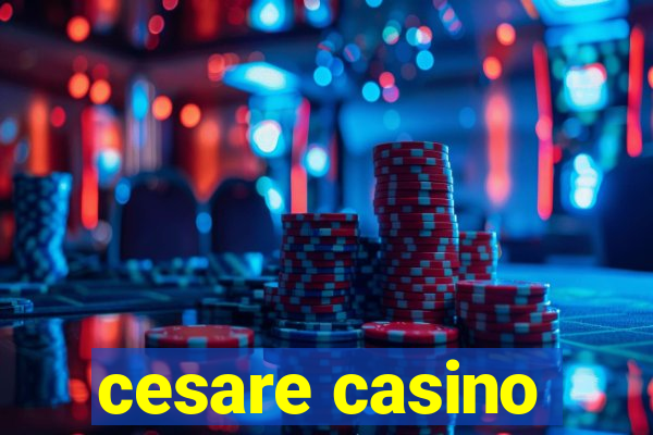 cesare casino