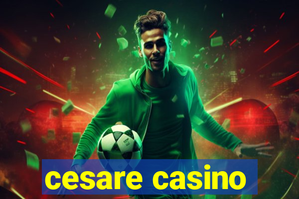 cesare casino