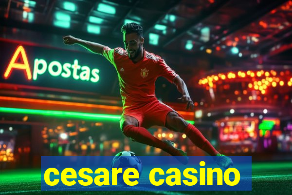 cesare casino