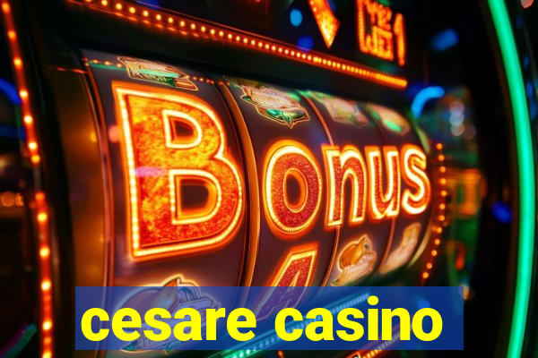 cesare casino