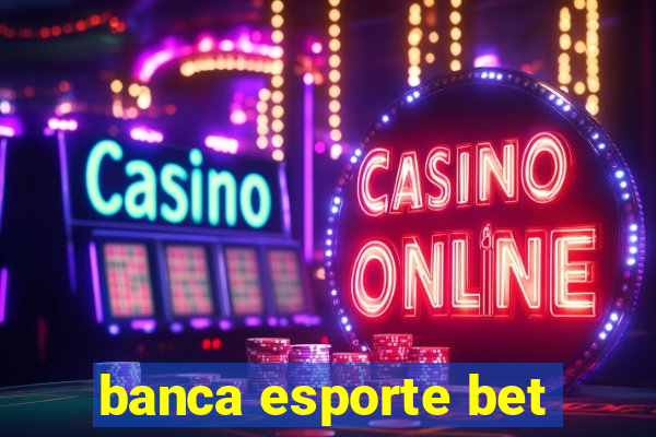 banca esporte bet