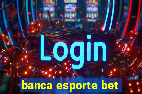 banca esporte bet