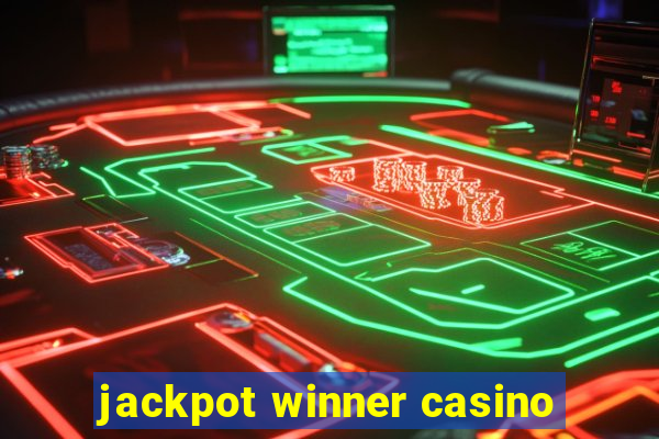 jackpot winner casino