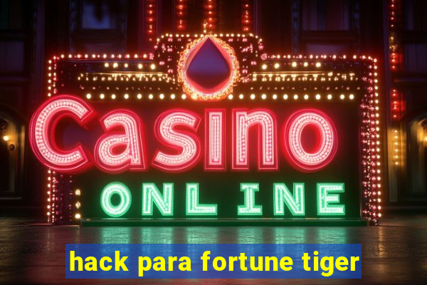 hack para fortune tiger