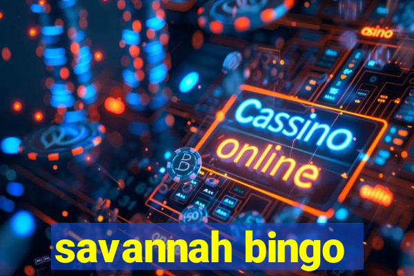 savannah bingo