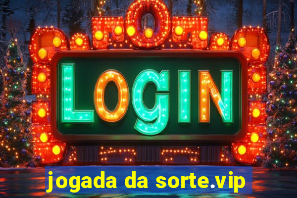 jogada da sorte.vip