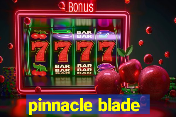 pinnacle blade