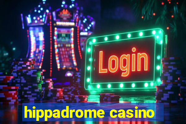 hippadrome casino