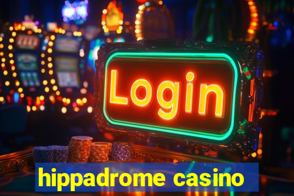 hippadrome casino