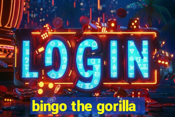 bingo the gorilla