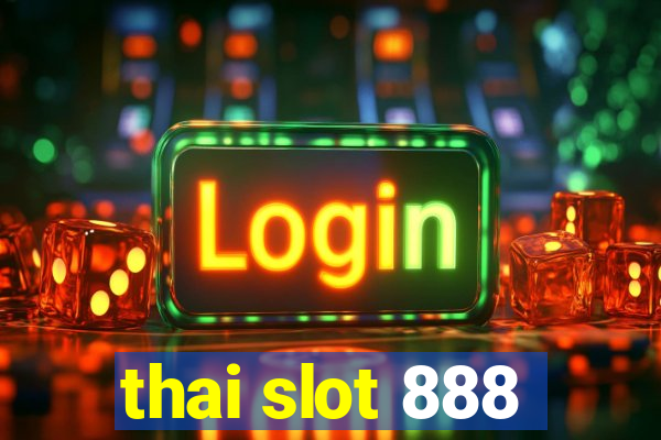 thai slot 888