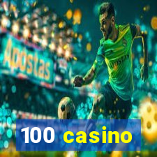 100 casino