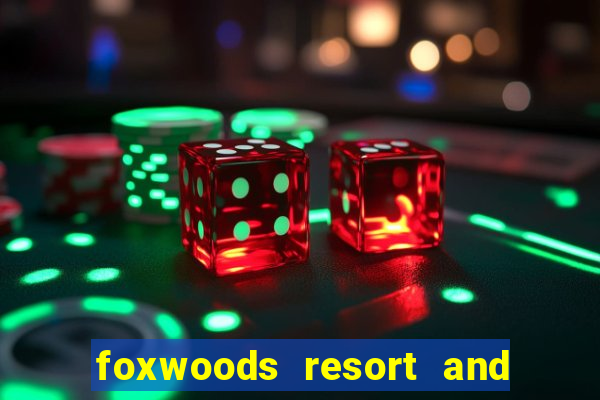 foxwoods resort and casino hotel