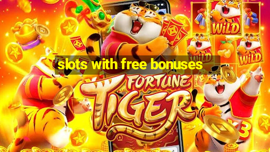 slots with free bonuses