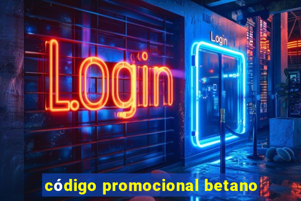 código promocional betano