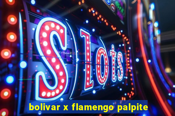 bolivar x flamengo palpite