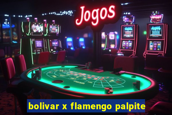 bolivar x flamengo palpite