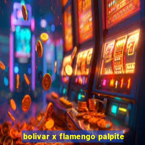 bolivar x flamengo palpite