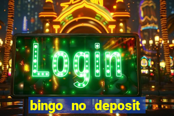 bingo no deposit win real money