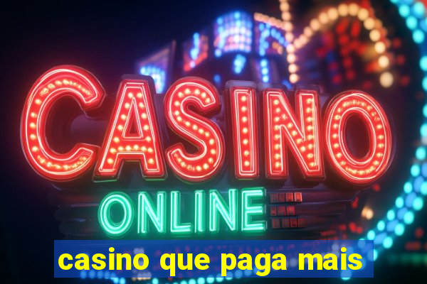 casino que paga mais