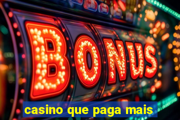 casino que paga mais