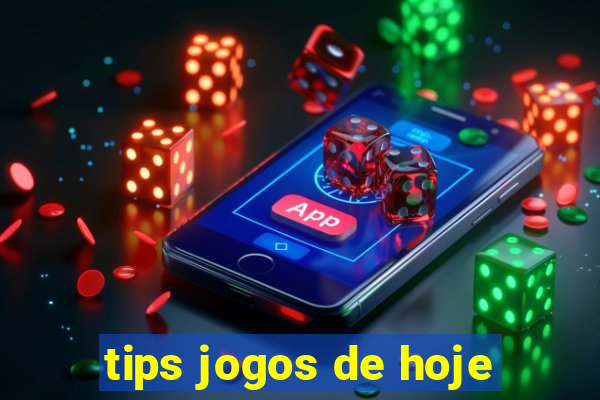 tips jogos de hoje