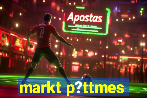 markt p?ttmes