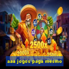 aaa jogos paga mesmo