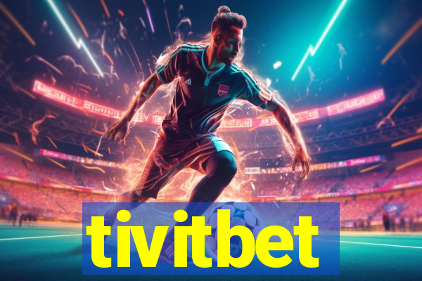 tivitbet