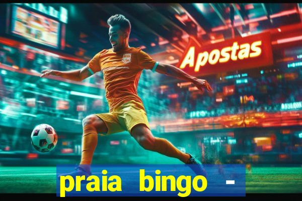 praia bingo - bingo grátis + cassino + slot