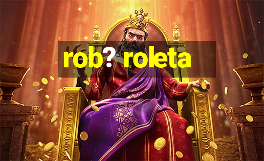 rob? roleta