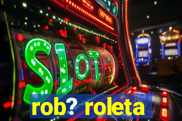 rob? roleta