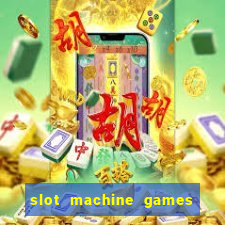 slot machine games with bonus