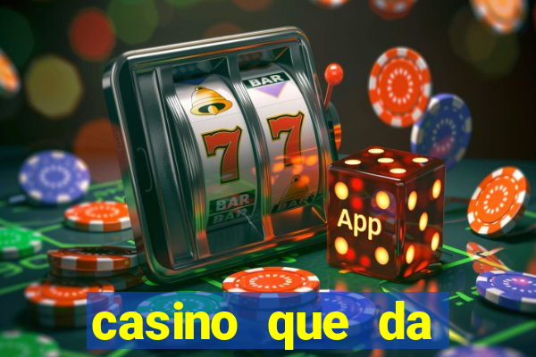 casino que da bonus sem deposito