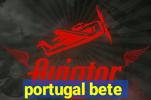 portugal bete