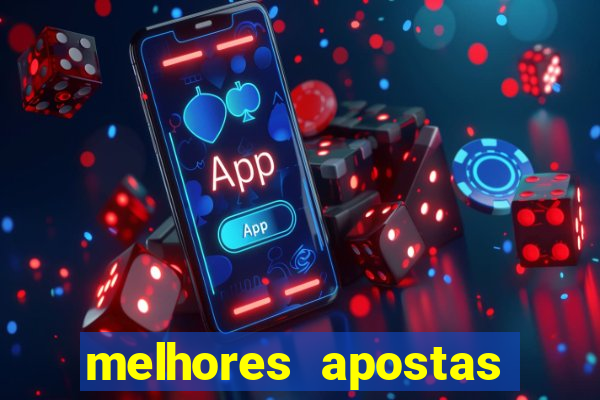 melhores apostas para hoje