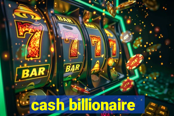 cash billionaire