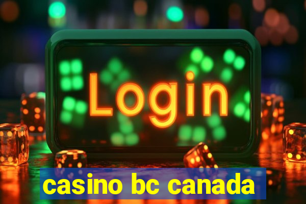 casino bc canada