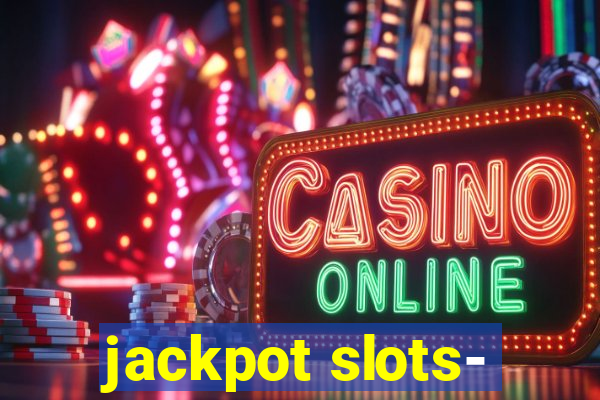 jackpot slots-