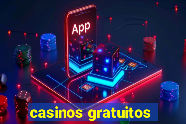 casinos gratuitos